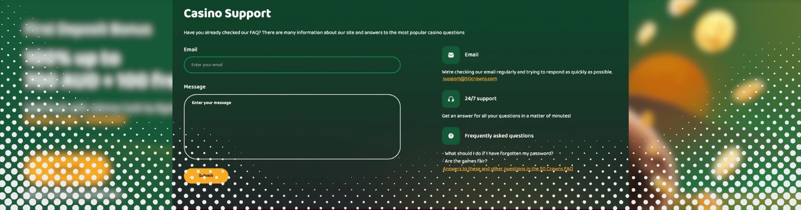 To give your starting balance a significant boost, don't miss out on the 50 Crowns Casino welcome bonus. Register an account and place a minimum deposit of $30 or more to unlock  <strong>100% up to $700 + 100 free spins</strong>  on Gold Rush with Johnny Cash by Bgaming with the Promo Code: “CROWNS.”